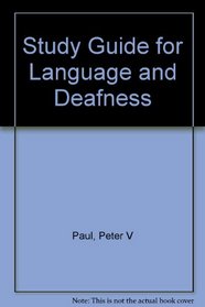 Study Guide for Language and Deafness