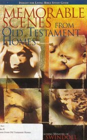 Memorable Scenes from Old Testament Homes (Insight for Living Study Guides)