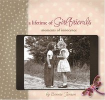 A Lifetime of Girlfriends: Moments of Innocence (Little Inspiration...)