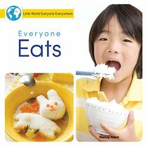 Everyone Eats (Little World Everyone Everywhere)