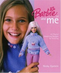 Barbie Doll and Me : 45 Playful Matching Designs for Knitting