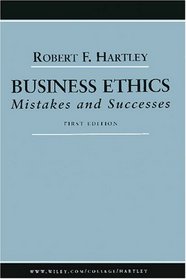 Business Ethics : Mistakes and Successes