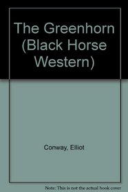 The Greenhorn (Black Horse Western)