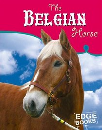 The Belgian Horse (Edge Books)