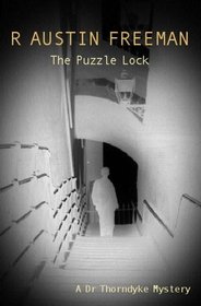 The Puzzle Lock (A Dr Thorndyke Mystery)