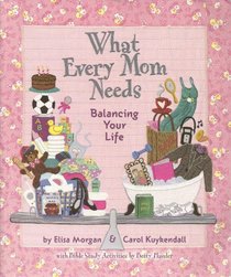 What Every Mom Needs: Balancing Your Life