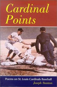 Cardinal Points: Poems on St. Louis Cardinals Baseball