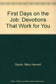 First Days on the Job: Devotions That Work for You