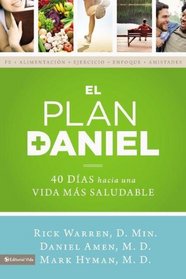 El plan Daniel: 40 dias hacia una vida mas saludable  (The Daniel Plan) (Spanish Edition)