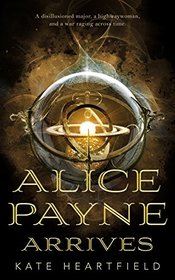 Alice Payne Arrives (Alice Payne, Bk 1)