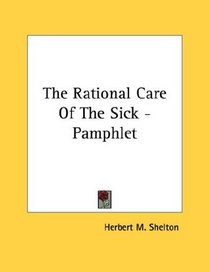 The Rational Care Of The Sick - Pamphlet