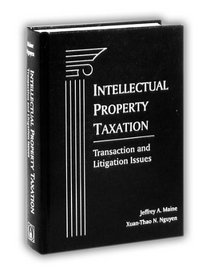 Intellectual Property Taxation: Transaction and Litigation Issues
