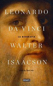 Leonardo Da Vinci: La biografa / Leonardo Da Vinci (Spanish Edition)