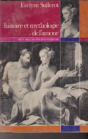 Histoire et mythologie de l'amour: Huit siecles d'ecrits feminins (H.L) (French Edition)