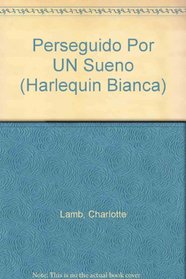 Perseguido Por Un Sueno  (Haunted Dreams) (Harlequin Bianca, No 33383) (Spanish Edition)