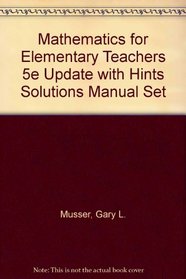 Mathematics for Elementary Teachers 5e Update with Hints Solutions Manual Set