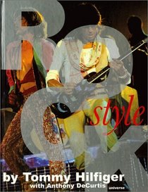 Rock Style : A Book of Rock, Hip-Hop, Pop, RB, Punk, Funk and the Fashions That Give Looks to Those Sounds