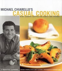 Michael Chiarello's Casual Cooking