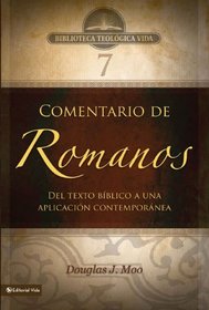 BTV # 07: Comentario de Romanos: Del texto biblico a una aplicacion contemporanea (Biblioteca Teologica Vida) (Spanish Edition)