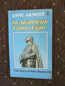 He Shall With Giants Fight: The Story of John Bunyan