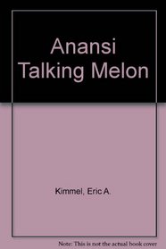 Anansi Talking Melon