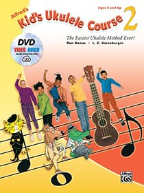 Alfred's Kid's Ukulele Course 2: The Easiest Ukulele Method Ever!, Book, DVD & Online Audio & Video