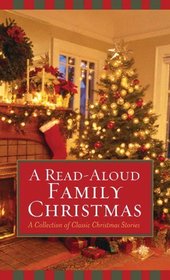 A Read-Aloud Family Christmas: A Collection Of Classic Christmas Stories (VALUE BOOKS)
