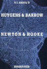 Huygens and Barrow, Newton and Hooke: PIONEERS IN MATHEMATICal analysis and catastrophe theory