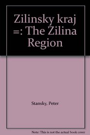 Zilinsky kraj =: The Zilina Region