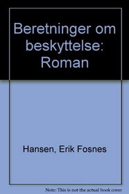 Beretninger om beskyttelse: Roman (Norwegian Edition)