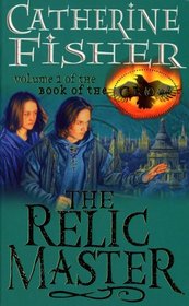 The Relic Master ((The Book of the Crow), Volume One)