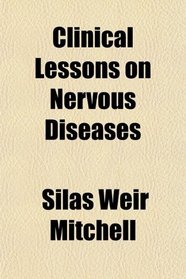 Clinical Lessons on Nervous Diseases