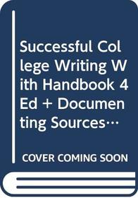 Successful College Writing With Handbook 4 Ed + Documenting Sources in Mla Style: 2009 Update