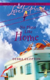 No Place Like Home (Mule Hollow Matchmakers, Bk 3) (Love Inspired, No 365)