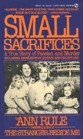 Small Sacrifices: A True Story of Passion and Murder