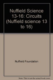 Nuffield Science 13-16: Circuits (Nuffield science 13 to 16)