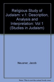 The Religious Study of Judaism: Description, Analysis, and Interpretation (Studies in Judaism)