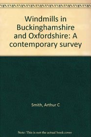 Windmills in Buckinghamshire and Oxfordshire: A contemporary survey
