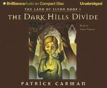The Dark Hills Divide (Land of Elyon, Bk 1) (Audio CD) (Unabridged)
