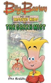 Billy Bourbon and the Biscuit Kids: The Green Mist