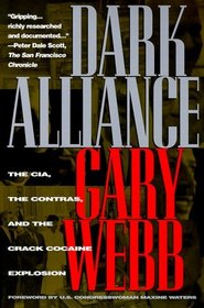 Dark Alliance: The CIA, the Contras, and the Crack Cocaine Explosion