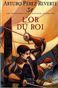 L'Or du roi, Les Aventures du Capitaine Alatriste, t. 4 (4)