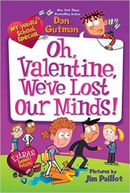 Oh, Valentine, We've Lost Our Minds! (My Weird School: Special)
