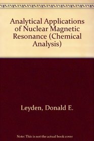 Analytical Applications of Nuclear Magnetic Resonance (Chemical Analysis)