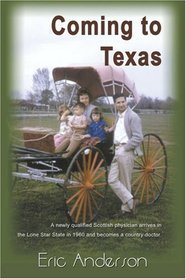 Coming to Texas: A newly qualified Scottish physician arrives in the Lone Star State in 1960 and becomes a country doctor.