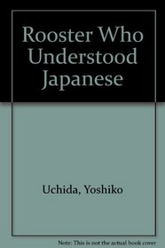 Rooster Who Understood Japanese