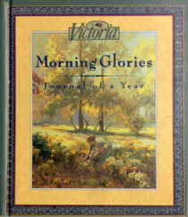 Victoria Morning Glories: Journal of a Year
