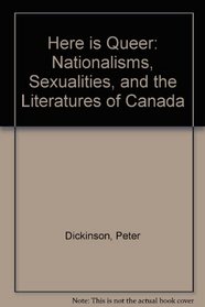 Here Is Queer: Nationalisms, Sexualities & the Literatures of Canada
