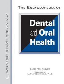 The Encyclopedia of Dental and Oral Health (Facts on File Library of Health and Living)