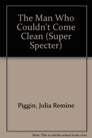 THE MAN WHO COULDN'T COME CLEAN(SUP SPEC (FEARON/SUPER SPECTER SERIES)